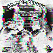 Ain’t No Money (Chopped & Screwed) (feat. Gucci Mane)
