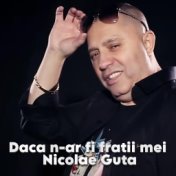 Daca n-ar fi fratii mei