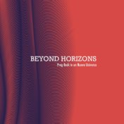 Beyond Horizons (Prog Rock in un Nuovo Universo)