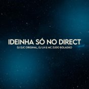 Ideinha Só no Direct