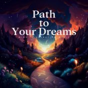 Path to Your Dreams