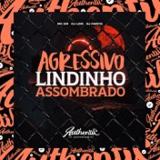 Agressivo Lindinho Assombrado