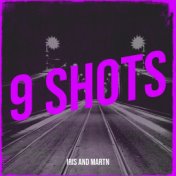 9 Shots