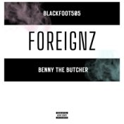FOREIGNZ (feat. Benny The Butcher)