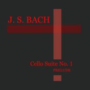 Cello Suite No. 1 in G Major, BWV: 1007 I. Prelude