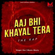 Aaj Bhi Khayal Tera - The Rap