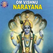 Om Vishnu Narayana
