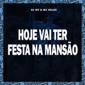 Hoje Vai Ter Festa na Mansão