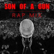 Son Of A Gun Rap Mix