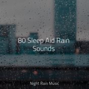 80 Sleep Aid Rain Sounds