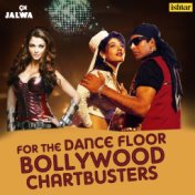 For the Dance Floor - Bollywood Chartbusters