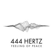 444 Hertz: Feeling of Peace Meditation, Music that Cause a Pleasing Sensation to the Body and Mind