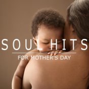 Soul Hits For Mother's Day