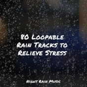 80 Loopable Rain Tracks to Relieve Stress