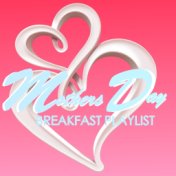 Mothers Day Breakfast Playlist