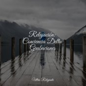 Relajación: Conciencia Delta Grabaciones