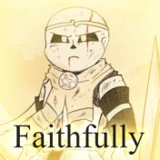 Faithfully (From "Underverse")