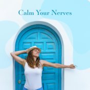 Calm Your Nerves (Intense Breathing, Relaxing Moments, Soothing and Meditation Time)