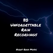 80 Unforgettable Rain Recordings