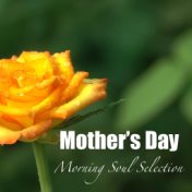 Mother's Day Morning Soul Selection