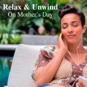 Relax & Unwind On Mother's Day