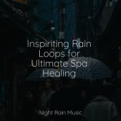 Inspiriting Rain Loops for Ultimate Spa Healing