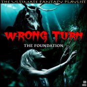 Wrong Turn The Foundation The Ultimate Fantasy Playlist