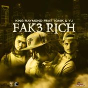 Fak3 Rich (feat. Tonik & YJ)