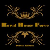 Royal House Force (Deluxe Edition)