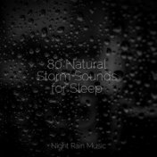 80 Natural Storm Sounds for Sleep