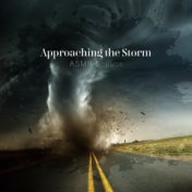 Approaching the Storm (ASMR Sounds of the Weather Anomalies for Sleep and Relaxation)