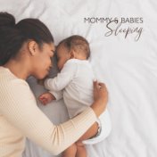Mommy & Babies Sleeping – Songs to Sleep Deep Through the Night, Baby Nightime Music, Lullaby Bedtime