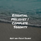 Essential Melodies | Complete Serenity