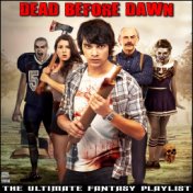 Dead Before Dawn The Ultimate Fantasy Playlist