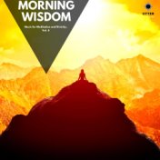 Morning Wisdom: Music for Meditation and Divinity, Vol. 4