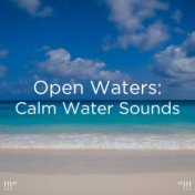 !!!" Open Waters: Calm Water Sounds "!!!