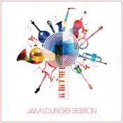 Jam Lounge Session - Relaxing Smooth Instrumental Music, Chill Out Jazz Tracks, Soul Soothing Melodies, Calming Cafe Lounge Musi...
