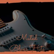 Muted Blues Hits