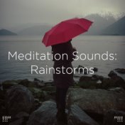 !!!" Meditation Sounds: Rainstorms "!!!