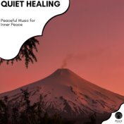 Quiet Healing - Peaceful Music For Inner Peace