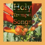 Holy Trumpet Songs