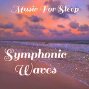 Symphonic Waves Music For Sleep