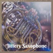 Jittery Saxophone