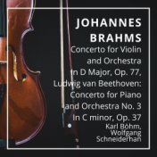 Johannes Brahms: Concerto for Violin and Orchestra In D Major, Op. 77, Ludwig van Beethoven: Concerto for Piano and Orchestra No...