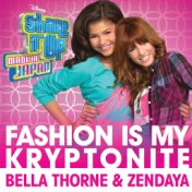 Fashion Is My Kryptonite (from "Shake It Up: Made In Japan")