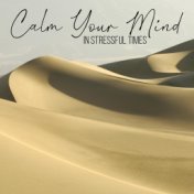 Calm Your Mind in Stressful Times – Healing Nature with Instrumental Sounds for Deep Relaxation