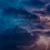Best of December 2021 - Soothing Rain Sounds Collection