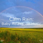 !!!" Calm Rain: Baby Relaxation Music "!!!