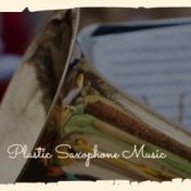 Plastic Saxophone Music