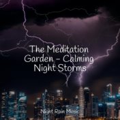 The Meditation Garden - Calming Night Storms